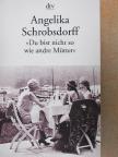 Angelika Schrobsdorff - »Du bist nicht so wie andre Mütter« [antikvár]