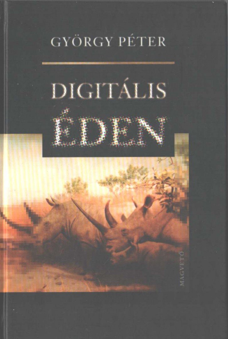 Péter György - Digitális éden [antikvár]