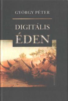 Péter György - Digitális éden [antikvár]