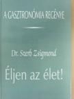 Dr. Szerb Zsigmond - Éljen az élet! [antikvár]