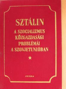 Sztálin - A szocializmus közgazdasági problémái a Szovjetunióban [antikvár]