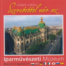 SZABÓ VIRÁG - Szeretettel vár az Iparművészeti Múzeum [antikvár]
