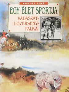 Horthy Jenő - Egy élet sportja [antikvár]