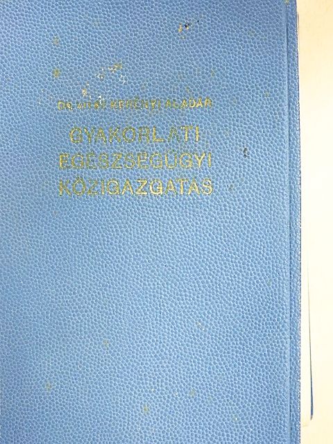 Dr. Vitéz Kerényi Aladár - Gyakorlati egészségügyi közigazgatás [antikvár]