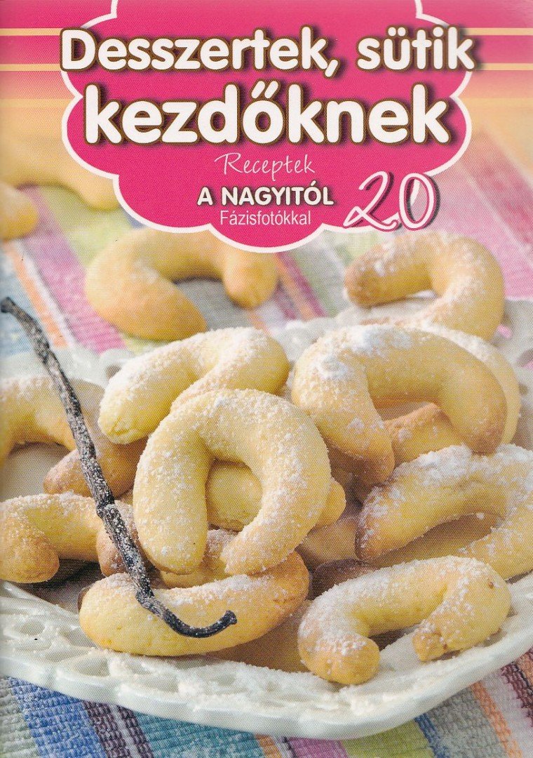 Desszertek, sütik kezdőknek [antikvár]