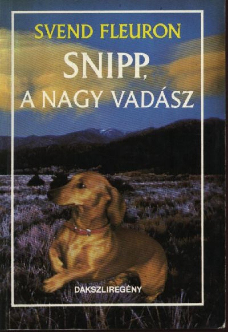 FLEURON, SVEND - Snipp, a nagy vadász [antikvár]