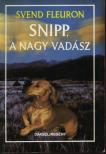 FLEURON, SVEND - Snipp, a nagy vadász [antikvár]