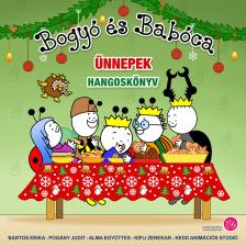 Bartos Erika - Bogyó és Babóca - Ünnepek [eHangoskönyv]