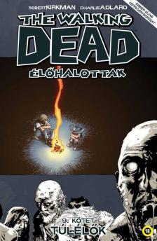 Robert Kirkman - The Walking Dead - Élőhalottak 9. [antikvár]