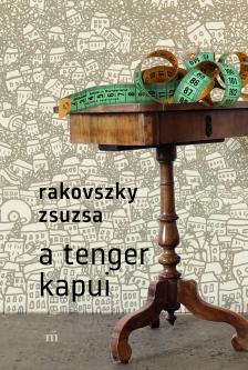 Rakovszky  Zsuzsa - A tenger kapui [eKönyv: epub, mobi]