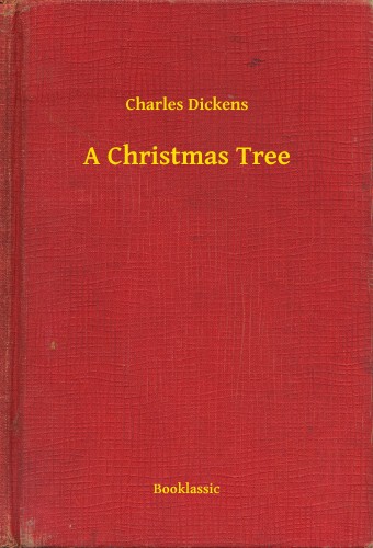 Charles Dickens - A Christmas Tree [eKönyv: epub, mobi]