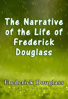 Douglass Frederick - The Narrative of the Life of Frederick Douglass [eKönyv: epub, mobi]