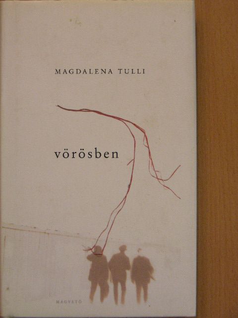 Magdalena Tulli - Vörösben [antikvár]