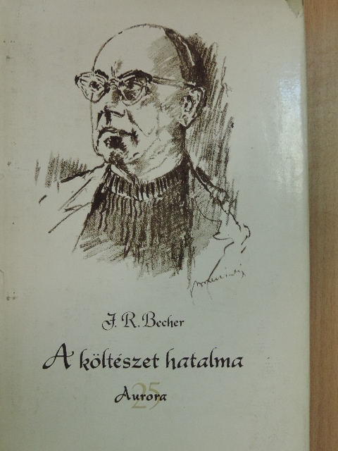 J. R. Becher - A költészet hatalma [antikvár]