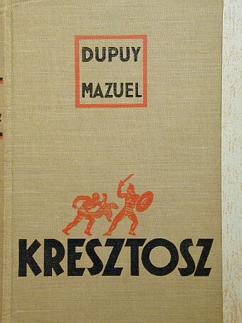 Dupuy-Mazuel - Kresztosz [antikvár]