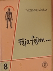 Dr. Szendrei Ádám - Fáj a fejem... [antikvár]
