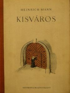 Heinrich Mann - Kisváros [antikvár]