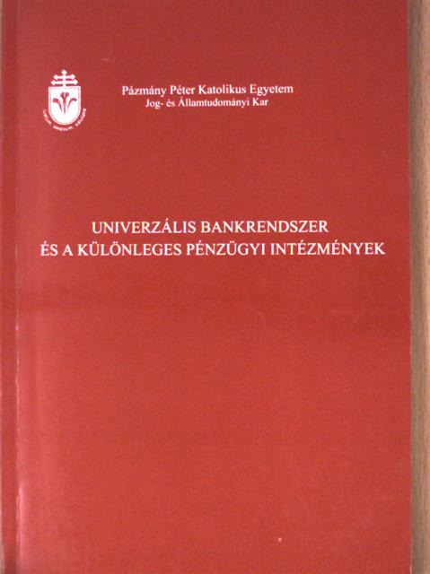 Univerzális bankrendszer és a különleges pénzügyi intézmények [antikvár]