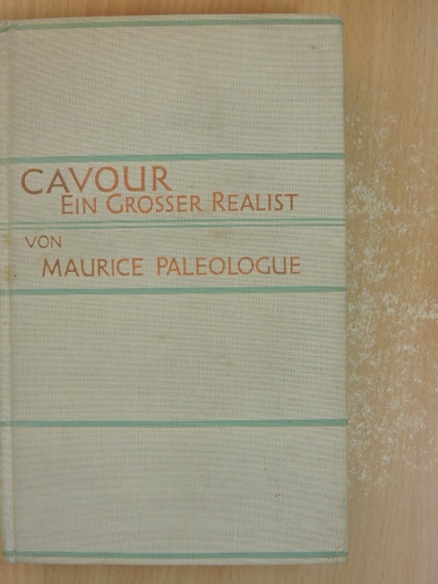 Maurice Paléologue - Cavour ein Grosser Realist [antikvár]