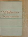 Maurice Paléologue - Cavour ein Grosser Realist [antikvár]