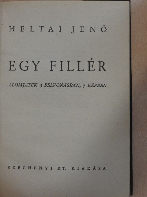 Heltai Jenő - Egy fillér [antikvár]