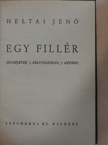 Heltai Jenő - Egy fillér [antikvár]