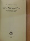 Dr. Eustace Chesser - Love Without Fear [antikvár]