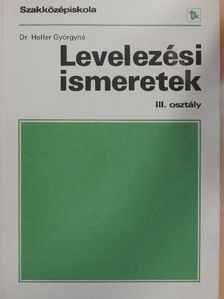 Dr. Heller Györgyné - Levelezési ismeretek [antikvár]