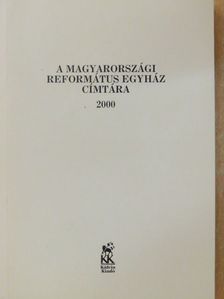 A Magyarországi Református Egyház címtára 2000. [antikvár]