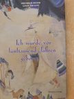 Friedrich Hitzer - Ich wurde vor fünftausend Jahren geboren... [antikvár]
