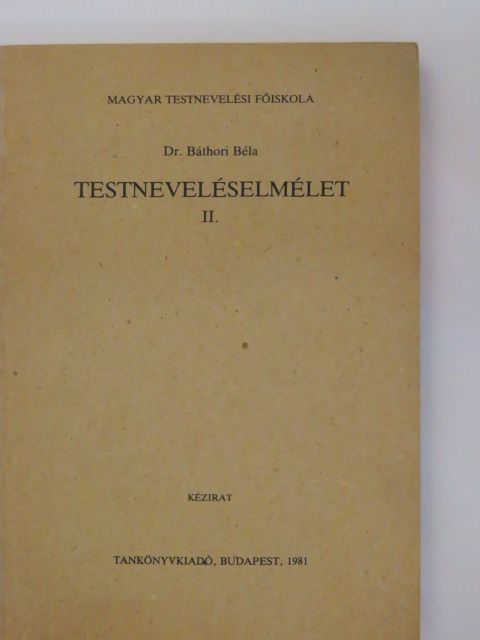Dr. Báthori Béla - Testneveléselmélet II. [antikvár]