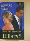 Edward Klein - Miért nem szerethető Hillary? [antikvár]