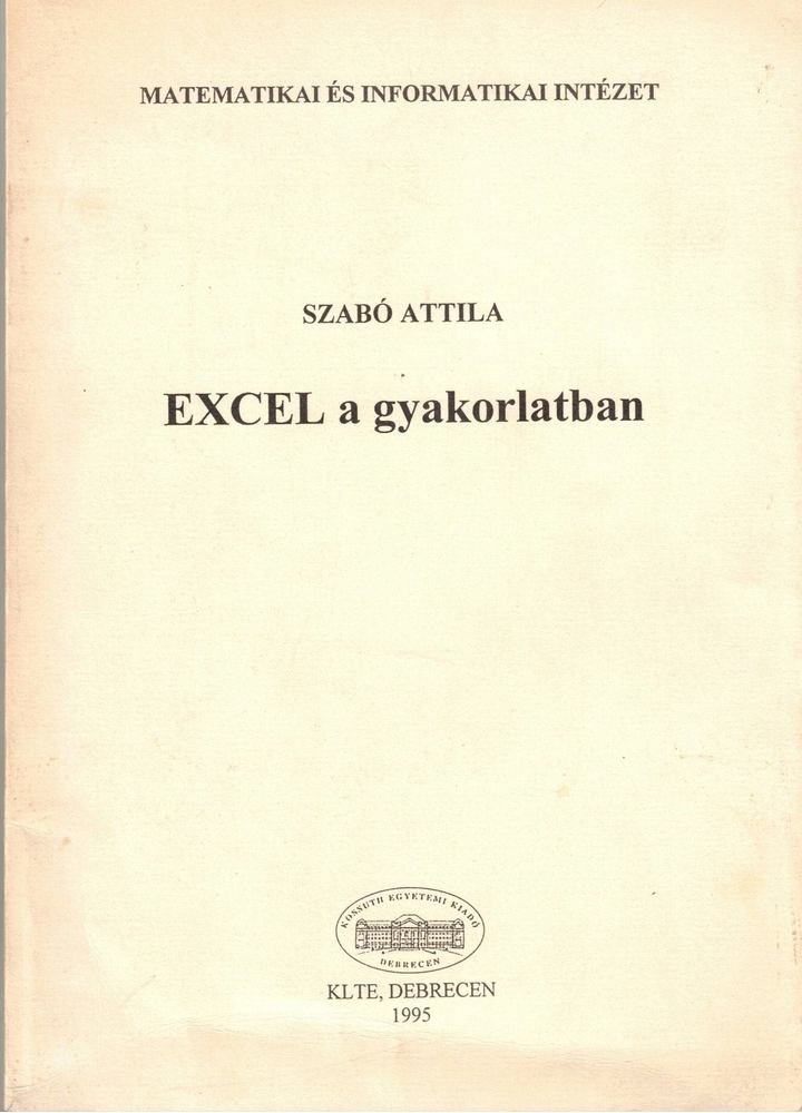 Szabó Attila - EXCEL a gyakorlatban [antikvár]