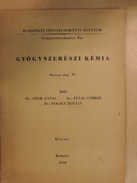 Dr. Szász György - Gyógyszerészi kémia - Szerves rész IV. [antikvár]