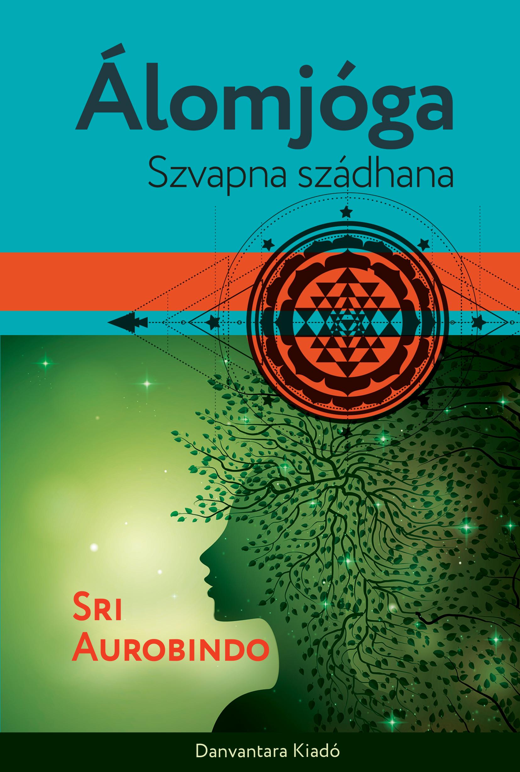 Sri Aurobindo - Álomjóga