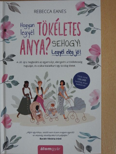 Rebecca Eanes - Hogyan legyél tökéletes anya? [antikvár]