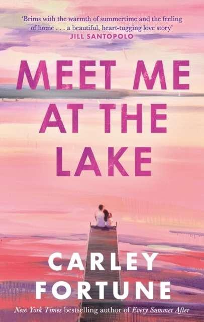 Carley Fortune - MEET ME AT THE LAKE
