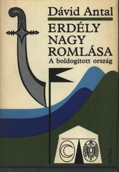 DÁVID ANTAL - Erdély nagy romlása II. [antikvár]