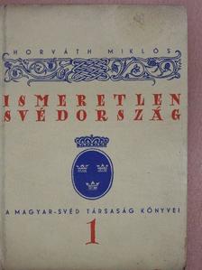 Horváth Miklós - Ismeretlen Svédország [antikvár]
