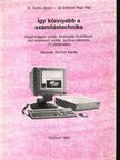 Dr. Sztrik János - Dr. Sztrikné Rigó Rita - Így könnyebb a számítástechnika [antikvár]