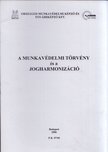 Váró György - A munkavédelmi törvény és a jogharmonizáció [antikvár]