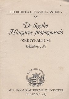 Szabó András - De Sigetho Hungariae propugnaculo (Zrínyi-album) kísérőfüzete [antikvár]