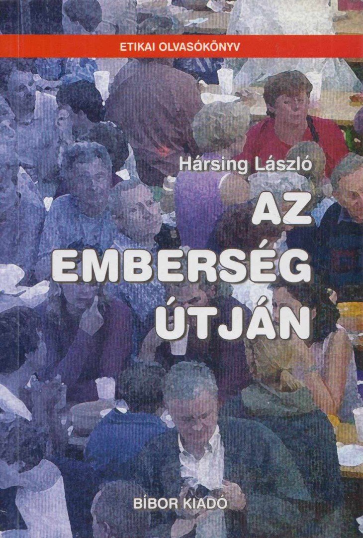 Hársing László - Az emberség útján [antikvár]