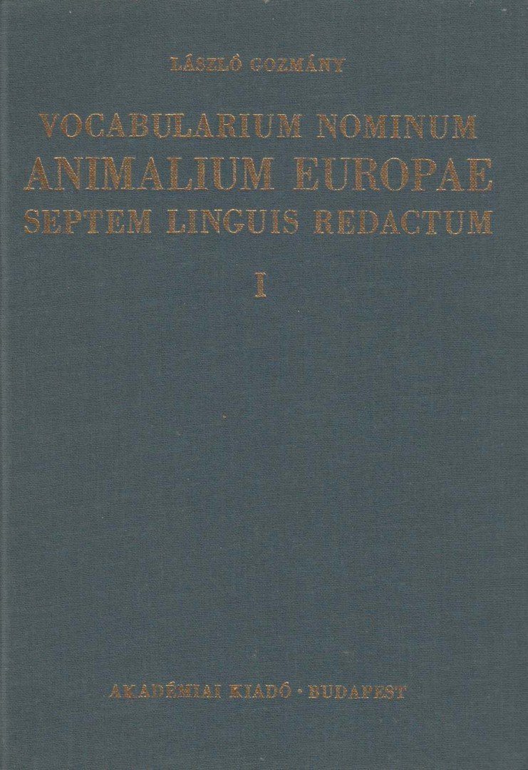 Dr. Gozmány László - Vocabularium Nominum Animalium Europae Septem Linguis Redactum I. [antikvár]