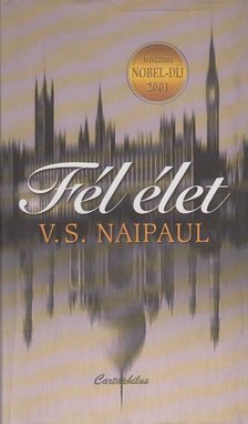 Naipaul, V.S. - Fél élet [antikvár]