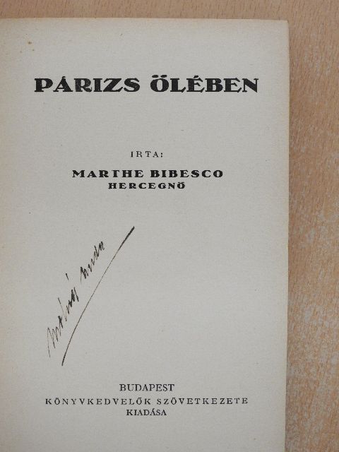Marthe Bibesco hercegnő - Párizs ölében [antikvár]