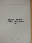 Mezőgazdaság és élelmiszeripar 1993 [antikvár]