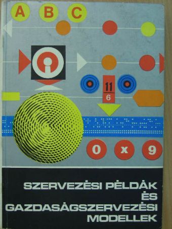 Bárány István - Szervezési példák és gazdaságszervezési modellek [antikvár]