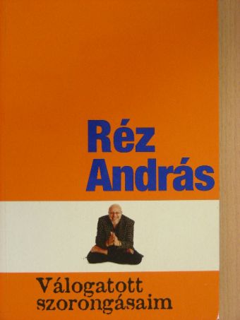 Réz András - Válogatott szorongásaim [antikvár]
