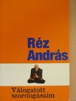 Réz András - Válogatott szorongásaim [antikvár]